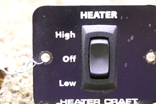 USED HEATER HIGH / OFF / LOW HEATER CRAFT SWITCH PANEL MOTORHOME PARTS FOR SALE